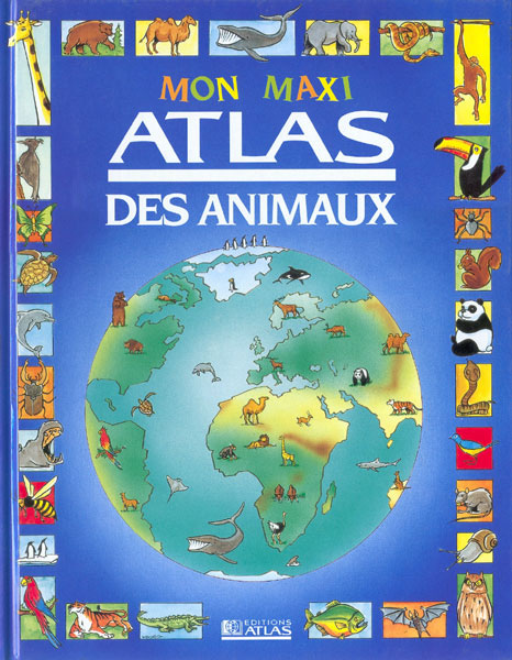 Mon maxi atlas des animaux.