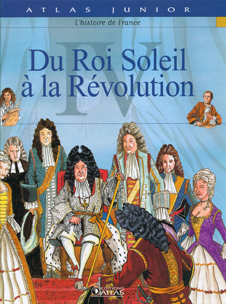 Du Roi Soleil à la Révolution.